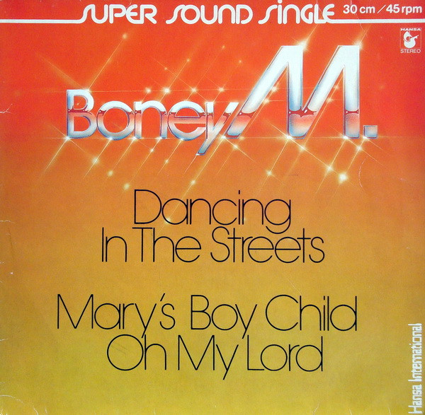 Boney M. – Dancing In The Streets / Mary’s Boy Child / Oh My Lord