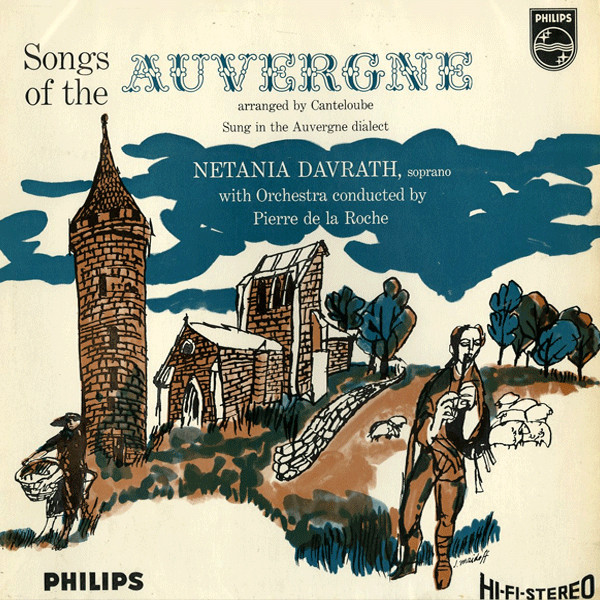 Netania Davrath, Pierre De La Roche, Canteloube – Songs Of The