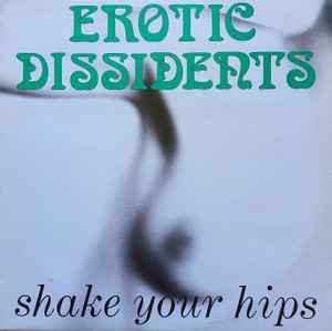 Shake Your Hips - Erotic Dissidents