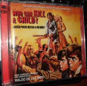 Waldo De Los Rios - Who Can Kill A Child? (¿Quién Puede Matar A Un Niño?) / The House That Screamed (La Residencia) album cover