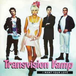 Transvision Vamp - I Want Your Love album cover