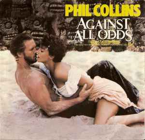Against All Odds (Take A Look At Me Now) - Phil Collins