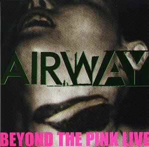 Beyond The Pink Live - Airway