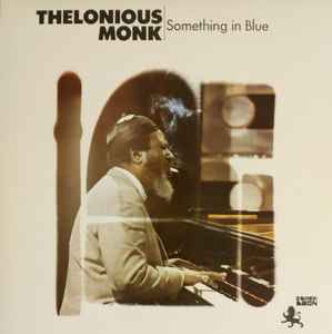Thelonious Monk - Something In Blue album cover