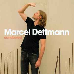 Conducted - Marcel Dettmann
