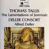 Thomas Tallis, Deller Consort, Alfred Deller - The Lamentations Of Jeremiah