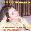 Elizabeth Granec - L'aquarelle De Tes Yeux