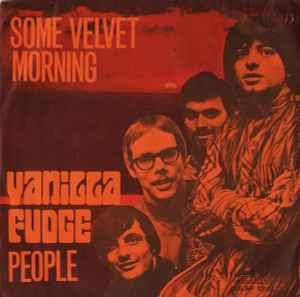 Vanilla Fudge - Some Velvet Morning / People