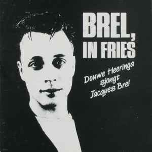 Douwe Heeringa & Kompagnie - Brel, In Fries - Douwe Heeringa Sjongt Jacques Brel album cover