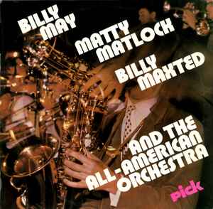 Billy May, Matty Matlock, Billy Maxted And The All-American Orchestra (Vinyl, LP) for sale