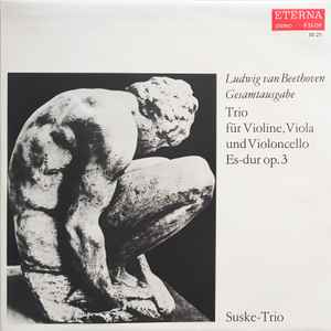Trio Für Violine, Viola Und Violoncello Es-Dur Op. 3 - Ludwig van Beethoven, Suske-Trio