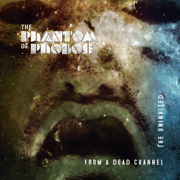 télécharger l'album The Phantom Of Phobos - From A Dead Channel The Uninvited