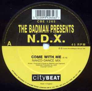 Come With Me / Higher Than Heaven - The Badman Presents N.D.X.