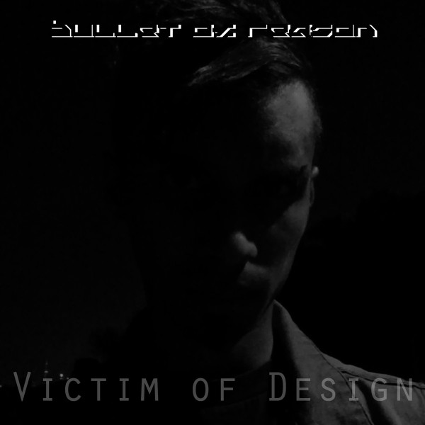 baixar álbum Bullet Of Reason - Victim Of Design