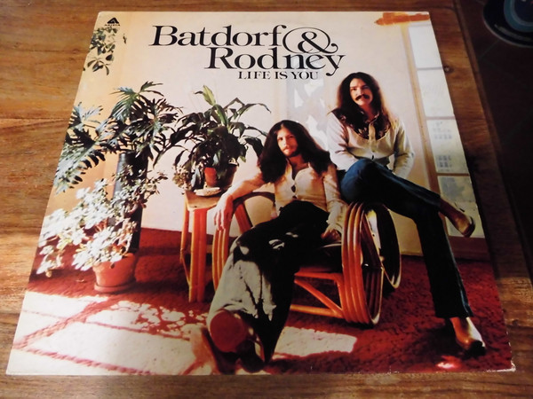 Batdorf & Rodney – Life Is You (1975, Vinyl) - Discogs