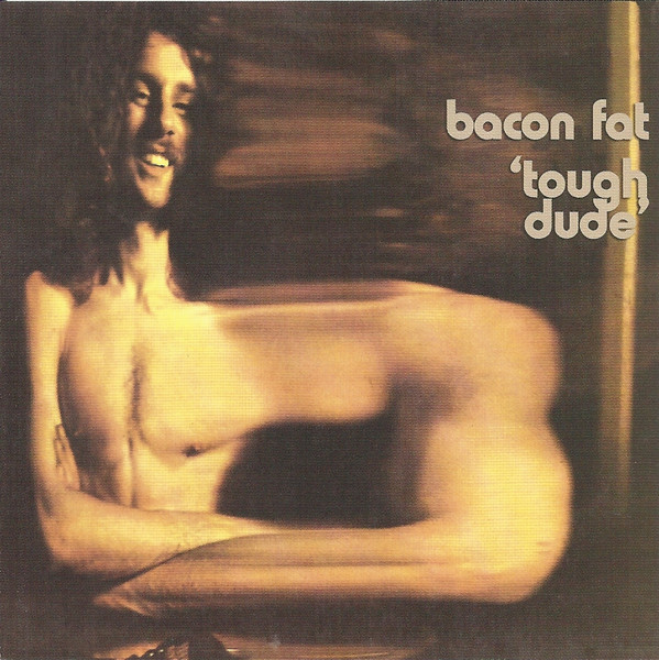 Bacon Fat – Tough Dude (1971, Vinyl) - Discogs