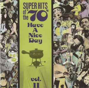 Super Hits Of The '70s - Have A Nice Day, Vol. 11 (CD) - Discogs