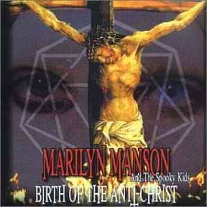 Birth Of The Anti-Christ - Marilyn Manson And The Spooky Kids