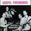 Gospel Firebrands - Glory, Clear The Road