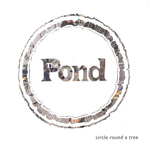 last ned album The Pond - Circle Round A Tree