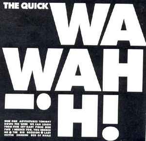 The Quick – Wah Wah (1986, CD) - Discogs