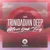 Trinidadian Deep - Move Yah Ting