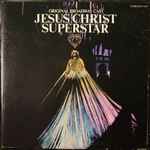 Cover of Original Broadway Cast - Jesus Christ Superstar, 1972, Vinyl