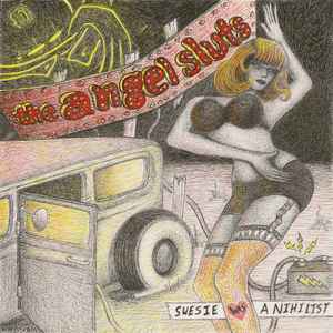 The Angel Sluts - Suesie Was A Nihilist album cover
