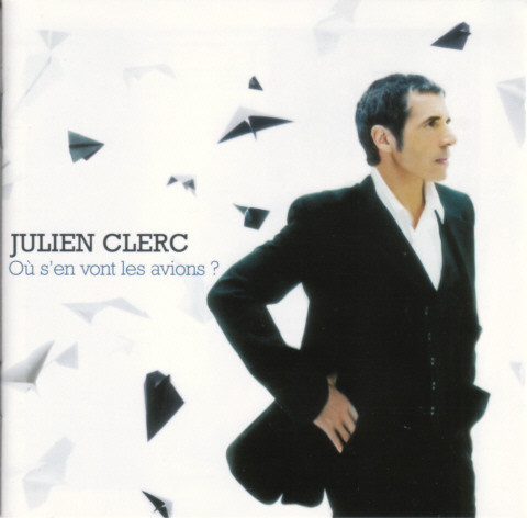 last ned album Julien Clerc - Ou Sen Vont Les Avions