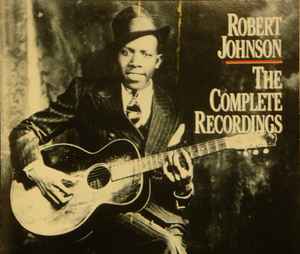 Robert Johnson – The Complete Recordings (1990, CD) - Discogs