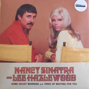 Nancy Sinatra And Lee Hazlewood* - Some Velvet Morning B/W Tired Of Waiting For You