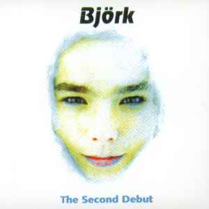 Björk - The Second Debut