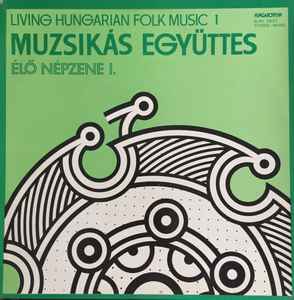 Living Hungarian Folk Music 1 - Élő Népzene I. - Muzsikás Együttes