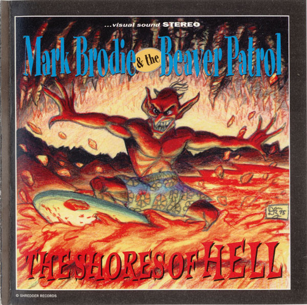 Mark Brodie The Beaver Patrol The Shores Of Hell 1995 CD