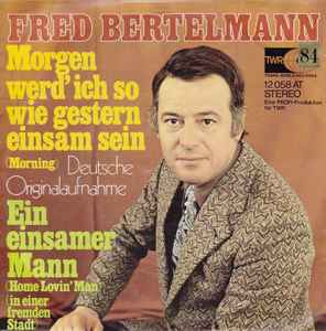 Fred Bertelmann - Morgen Werd' Ich So Wie Gestern Einsam Sein (Morning) album cover