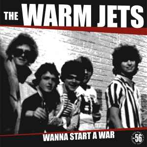 Wanna Start A War - The Warm Jets
