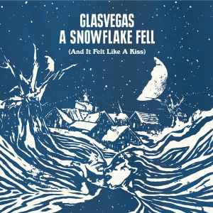 Glasvegas - A Snowflake Fell (And It Felt Like A Kiss) album cover