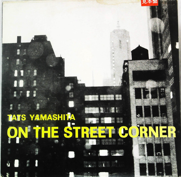 Tats Yamashita - On The Street Corner | Releases | Discogs