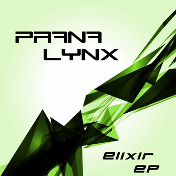 Prana Lynx – Elixir EP (2013, MP3, File) - Discogs