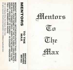 Mentors - To The Max | Releases | Discogs