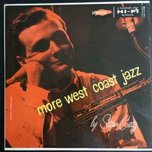 Stan Getz – More West Coast Jazz (1956, Yellow label, Vinyl) - Discogs