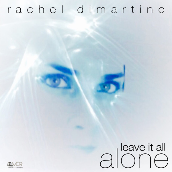 télécharger l'album Download Rachel DiMartino - Leave It All Alone album