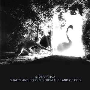 Siderartica - Shapes And Colours From The Land Of God