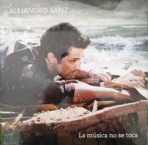 Alejandro Sanz - La Música No Se Toca