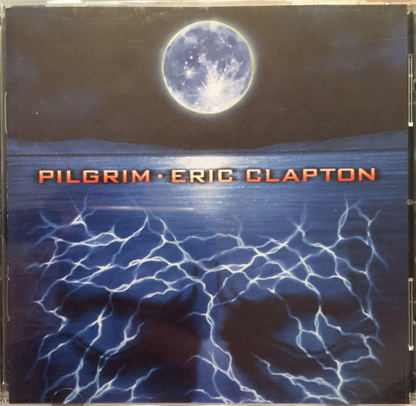 Eric Clapton - Pilgrim | Releases | Discogs