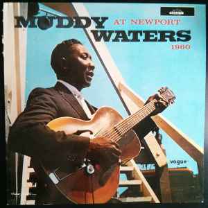 Muddy Waters – Muddy Waters At Newport 1960 (1984, Vinyl) - Discogs