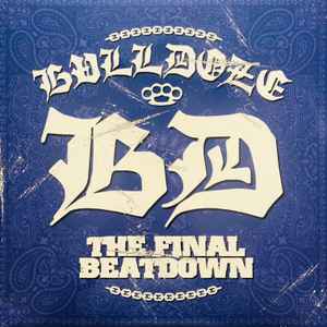 Bulldoze – The Final Beatdown (2011, Clear, Vinyl) - Discogs