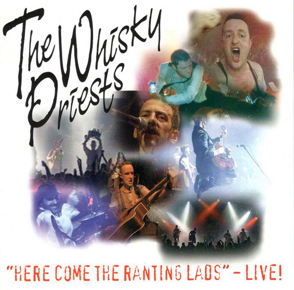 last ned album The Whisky Priests - Here Come The Ranting Lads Live