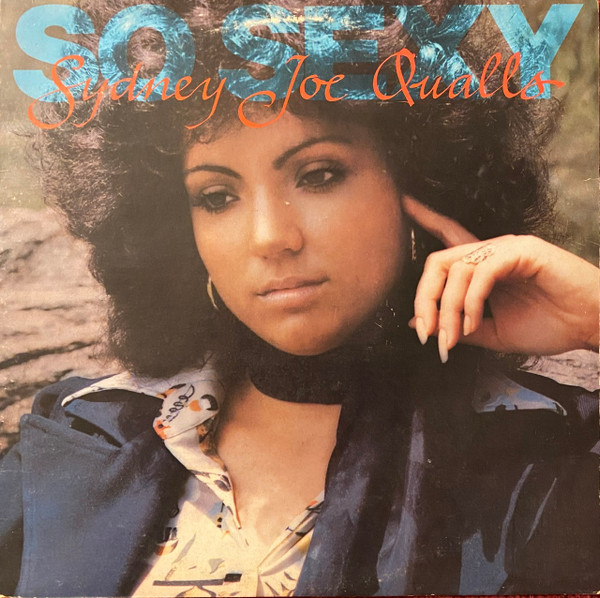 Sydney Joe Qualls – So Sexy (1979, Vinyl) - Discogs