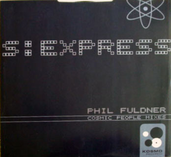 last ned album Phil Fuldner - S Express Cosmic People Mixes